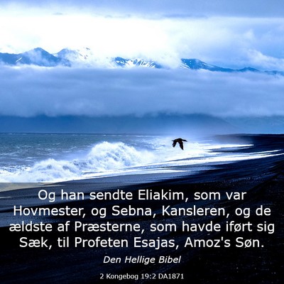 Picture 03 - 2 Kongebog 19:2 DA1871 - Og han sendte Eliakim, som var Hovmester, og - Bible Verse Picture