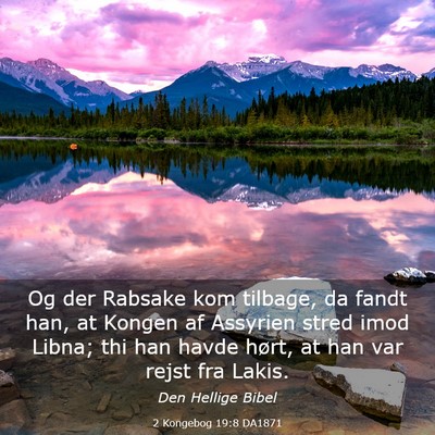 Picture 03 - 2 Kongebog 19:8 DA1871 - Og der Rabsake kom tilbage, da fandt han, at - Bible Verse Picture