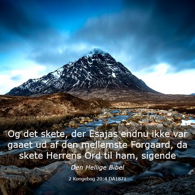 Picture 03 - 2 Kongebog 20:4 DA1871 - Og det skete, der Esajas endnu ikke var gaaet ud - Bible Verse Picture