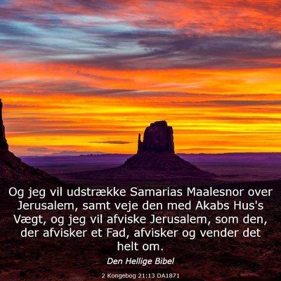 Picture 03 - 2 Kongebog 21:13 DA1871 - Og jeg vil udstrække Samarias Maalesnor over - Bible Verse Picture