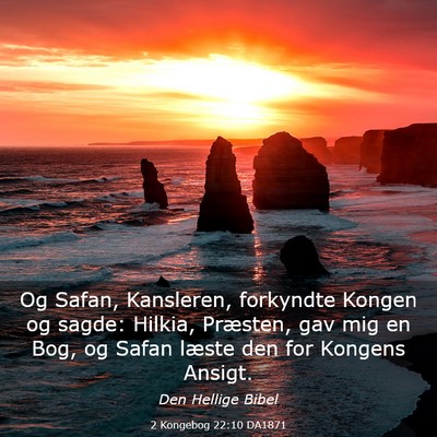 Picture 03 - 2 Kongebog 22:10 DA1871 - Og Safan, Kansleren, forkyndte Kongen og sagde: - Bible Verse Picture