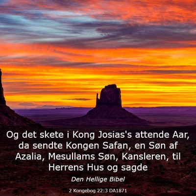 Picture 03 - 2 Kongebog 22:3 DA1871 - Og det skete i Kong Josias's attende Aar, da - Bible Verse Picture