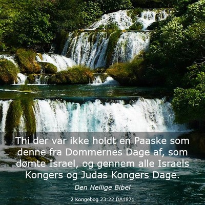Picture 03 - 2 Kongebog 23:22 DA1871 - Thi der var ikke holdt en Paaske som denne fra - Bible Verse Picture