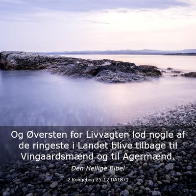 Picture 03 - 2 Kongebog 25:12 DA1871 - Og Øversten for Livvagten lod nogle af de - Bible Verse Picture