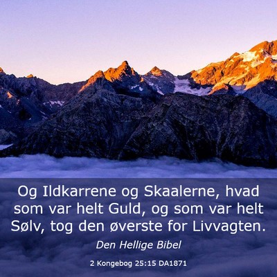 Picture 03 - 2 Kongebog 25:15 DA1871 - Og Ildkarrene og Skaalerne, hvad som var helt - Bible Verse Picture