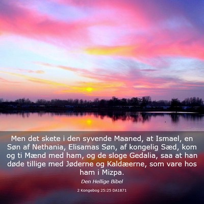 Picture 03 - 2 Kongebog 25:25 DA1871 - Men det skete i den syvende Maaned, at Ismael, en - Bible Verse Picture