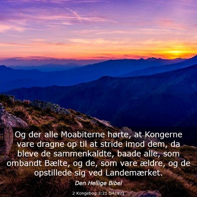 Picture 03 - 2 Kongebog 3:21 DA1871 - Og der alle Moabiterne hørte, at Kongerne vare - Bible Verse Picture