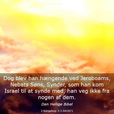 Picture 03 - 2 Kongebog 3:3 DA1871 - Dog blev han hængende ved Jeroboams, Nebats - Bible Verse Picture