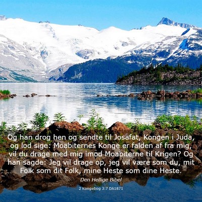 Picture 03 - 2 Kongebog 3:7 DA1871 - Og han drog hen og sendte til Josafat, Kongen i - Bible Verse Picture