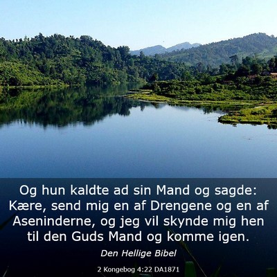 Picture 03 - 2 Kongebog 4:22 DA1871 - Og hun kaldte ad sin Mand og sagde: Kære, send - Bible Verse Picture