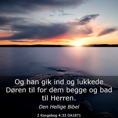 Picture 03 - 2 Kongebog 4:33 DA1871 - Og han gik ind og lukkede Døren til for dem - Bible Verse Picture