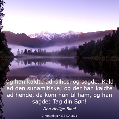 Picture 03 - 2 Kongebog 4:36 DA1871 - Og han kaldte ad Gihesi og sagde: Kald ad den - Bible Verse Picture