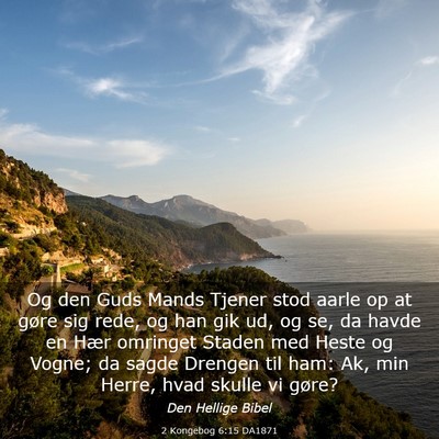 Picture 03 - 2 Kongebog 6:15 DA1871 - Og den Guds Mands Tjener stod aarle op at gøre - Bible Verse Picture