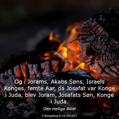 Picture 03 - 2 Kongebog 8:16 DA1871 - Og i Jorams, Akabs Søns, Israels Konges, femte - Bible Verse Picture