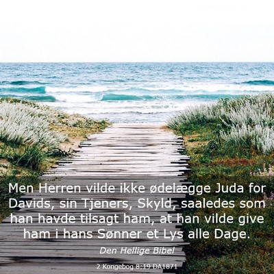Picture 03 - 2 Kongebog 8:19 DA1871 - Men Herren vilde ikke ødelægge Juda for Davids, - Bible Verse Picture