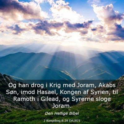Picture 03 - 2 Kongebog 8:28 DA1871 - Og han drog i Krig med Joram, Akabs Søn, imod - Bible Verse Picture