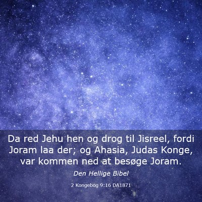 Picture 03 - 2 Kongebog 9:16 DA1871 - Da red Jehu hen og drog til Jisreel, fordi Joram - Bible Verse Picture