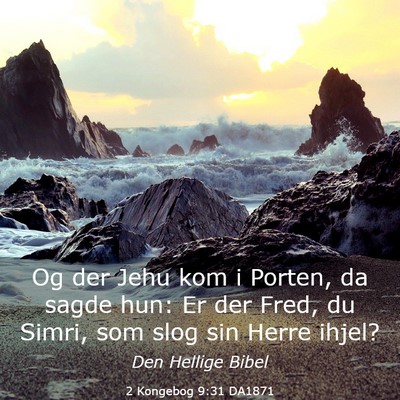 Picture 03 - 2 Kongebog 9:31 DA1871 - Og der Jehu kom i Porten, da sagde hun: Er der - Bible Verse Picture
