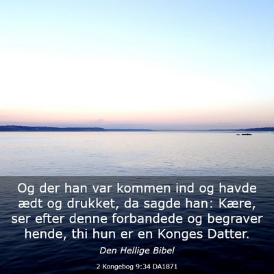 Picture 03 - 2 Kongebog 9:34 DA1871 - Og der han var kommen ind og havde ædt og - Bible Verse Picture