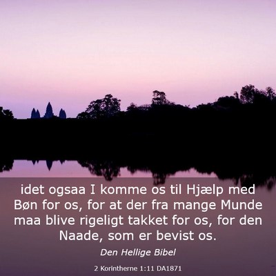 Picture 03 - 2 Korintherne 1:11 DA1871 - idet ogsaa I komme os til Hjælp med Bøn for os, - Bible Verse Picture