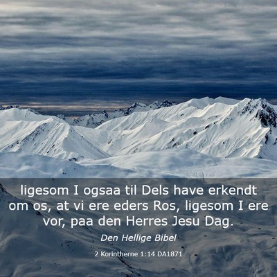Picture 03 - 2 Korintherne 1:14 DA1871 - ligesom I ogsaa til Dels have erkendt om os, at - Bible Verse Picture