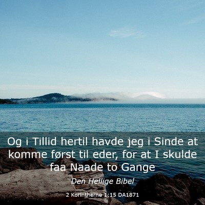 Picture 03 - 2 Korintherne 1:15 DA1871 - Og i Tillid hertil havde jeg i Sinde at komme - Bible Verse Picture