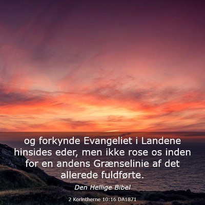 Picture 03 - 2 Korintherne 10:16 DA1871 - og forkynde Evangeliet i Landene hinsides eder, - Bible Verse Picture