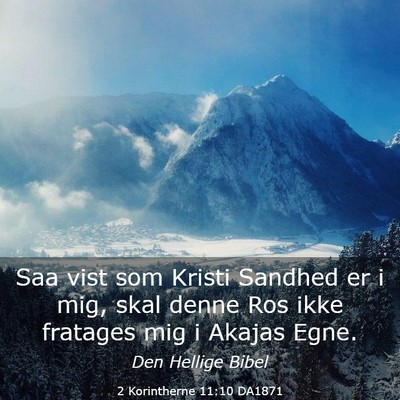 Picture 03 - 2 Korintherne 11:10 DA1871 - Saa vist som Kristi Sandhed er i mig, skal denne - Bible Verse Picture