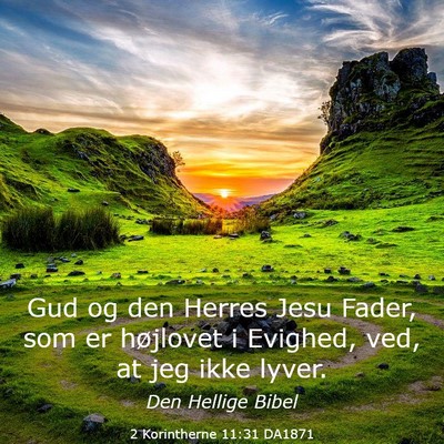Picture 03 - 2 Korintherne 11:31 DA1871 - Gud og den Herres Jesu Fader, som er højlovet i - Bible Verse Picture