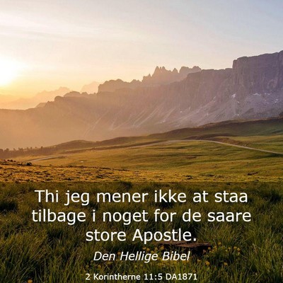 Picture 03 - 2 Korintherne 11:5 DA1871 - Thi jeg mener ikke at staa tilbage i noget for de - Bible Verse Picture