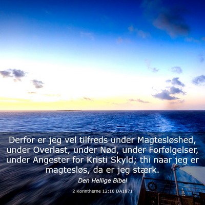 Picture 03 - 2 Korintherne 12:10 DA1871 - Derfor er jeg vel tilfreds under Magtesløshed, - Bible Verse Picture