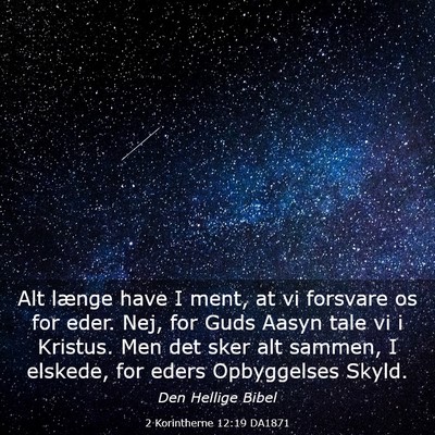 Picture 03 - 2 Korintherne 12:19 DA1871 - Alt længe have I ment, at vi forsvare os for - Bible Verse Picture