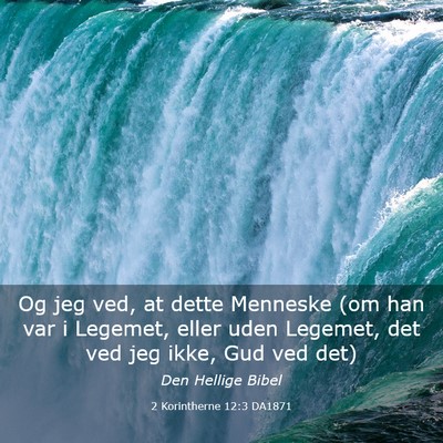 Picture 03 - 2 Korintherne 12:3 DA1871 - Og jeg ved, at dette Menneske (om han var i - Bible Verse Picture
