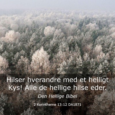 Picture 03 - 2 Korintherne 13:12 DA1871 - Hilser hverandre med et helligt Kys! Alle de - Bible Verse Picture