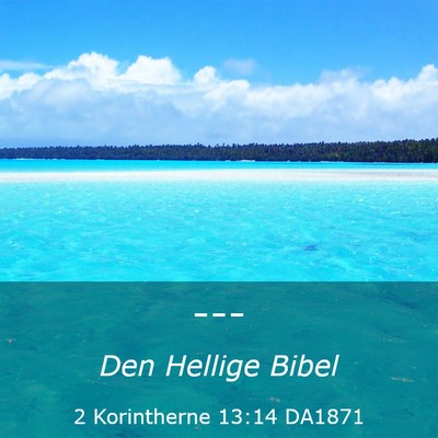 Picture 03 - 2 Korintherne 13:14 DA1871 -  - Bible Verse Picture