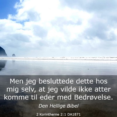 Picture 03 - 2 Korintherne 2:1 DA1871 - Men jeg besluttede dette hos mig selv, at jeg - Bible Verse Picture