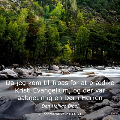 Picture 03 - 2 Korintherne 2:12 DA1871 - Da jeg kom til Troas for at prædike Kristi - Bible Verse Picture