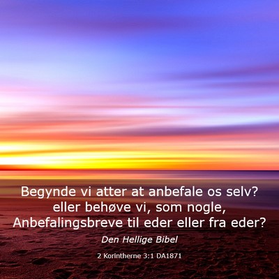 Picture 03 - 2 Korintherne 3:1 DA1871 - Begynde vi atter at anbefale os selv? eller - Bible Verse Picture