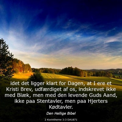 Picture 03 - 2 Korintherne 3:3 DA1871 - idet det ligger klart for Dagen, at I ere et - Bible Verse Picture