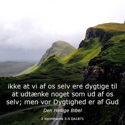 Picture 03 - 2 Korintherne 3:5 DA1871 - ikke at vi af os selv ere dygtige til at udtænke - Bible Verse Picture