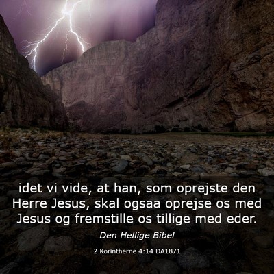 Picture 03 - 2 Korintherne 4:14 DA1871 - idet vi vide, at han, som oprejste den Herre - Bible Verse Picture