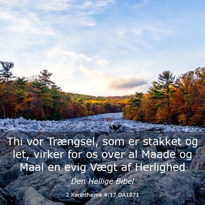 Picture 03 - 2 Korintherne 4:17 DA1871 - Thi vor Trængsel, som er stakket og let, virker - Bible Verse Picture