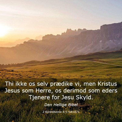 Picture 03 - 2 Korintherne 4:5 DA1871 - Thi ikke os selv prædike vi, men Kristus Jesus - Bible Verse Picture