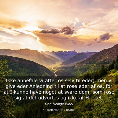 Picture 03 - 2 Korintherne 5:12 DA1871 - Ikke anbefale vi atter os selv til eder; men vi - Bible Verse Picture