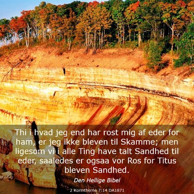 Picture 03 - 2 Korintherne 7:14 DA1871 - Thi i hvad jeg end har rost mig af eder for ham, - Bible Verse Picture