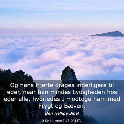 Picture 03 - 2 Korintherne 7:15 DA1871 - Og hans Hjerte drages inderligere til eder, naar - Bible Verse Picture
