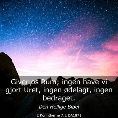 Picture 03 - 2 Korintherne 7:2 DA1871 - Giver os Rum; ingen have vi gjort Uret, ingen - Bible Verse Picture