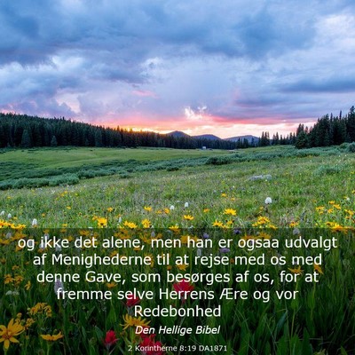 Picture 03 - 2 Korintherne 8:19 DA1871 - og ikke det alene, men han er ogsaa udvalgt af - Bible Verse Picture