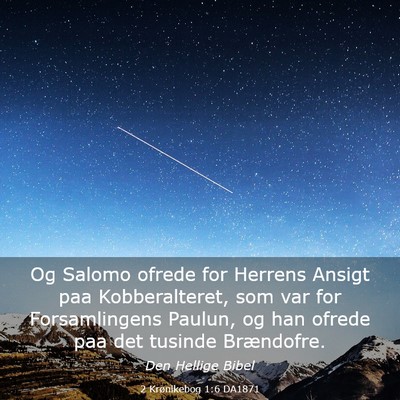 Picture 03 - 2 Krønikebog 1:6 DA1871 - Og Salomo ofrede for Herrens Ansigt paa - Bible Verse Picture