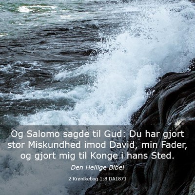 Picture 03 - 2 Krønikebog 1:8 DA1871 - Og Salomo sagde til Gud: Du har gjort stor - Bible Verse Picture